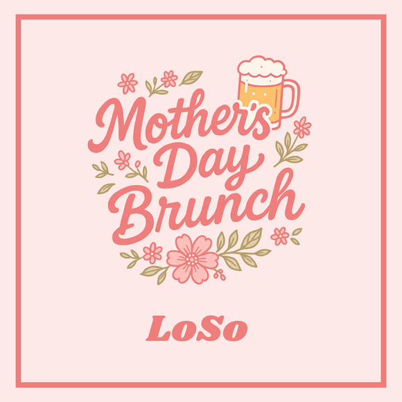 LOSO- Mother's Day Brunch Buffet Ticket